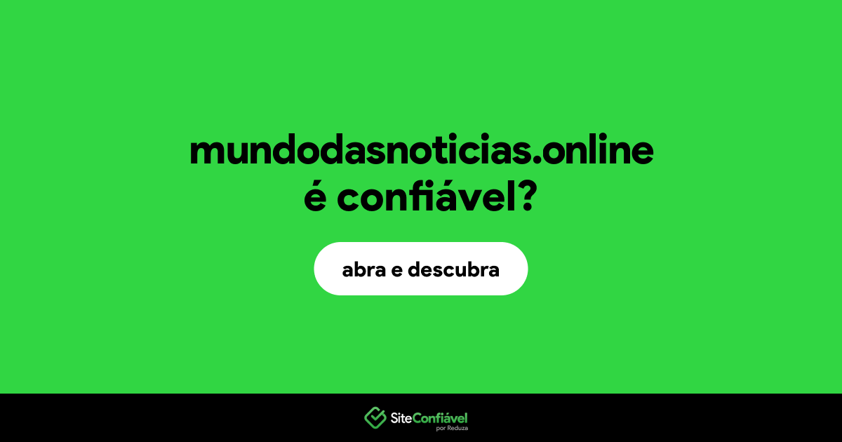 O site mundodasnoticias.online é confiável?