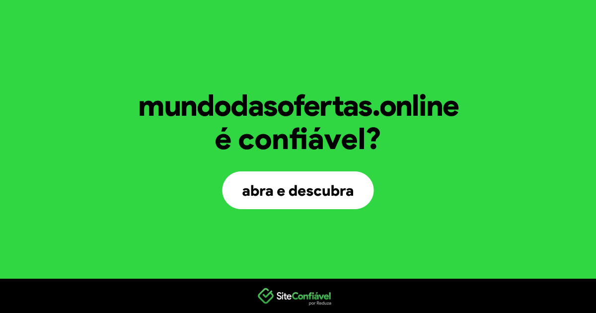 O site mundodasofertas.online é confiável?