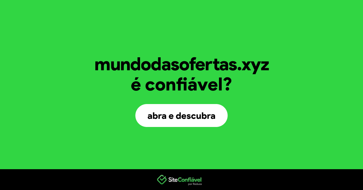 O site mundodasofertas.xyz é confiável?