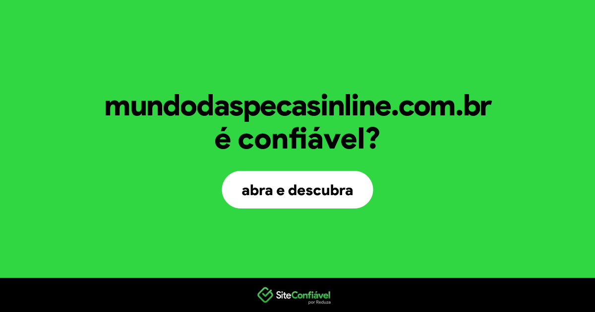 O site mundodaspecasinline.com.br é confiável?