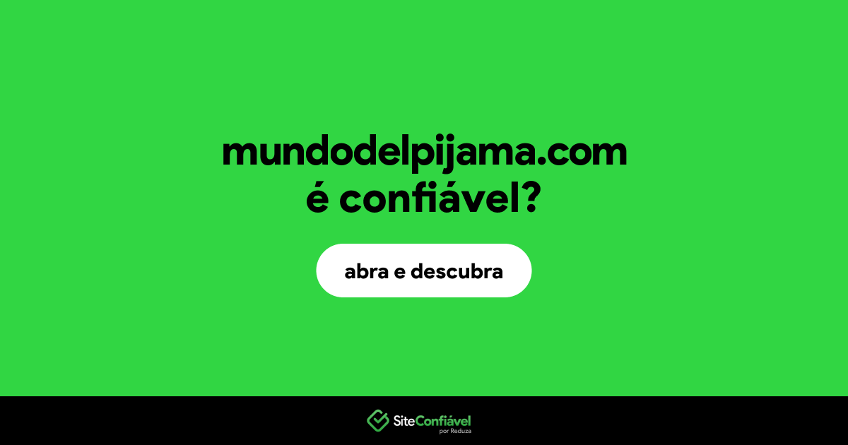 O site mundodelpijama.com é confiável?