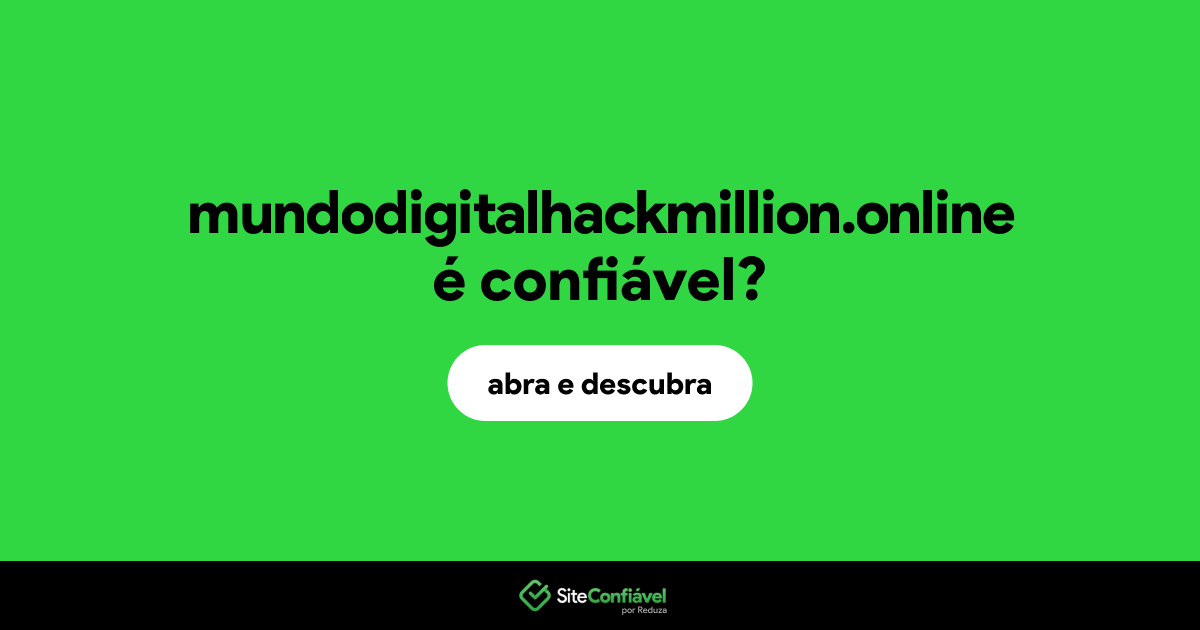 O site mundodigitalhackmillion.online é confiável?