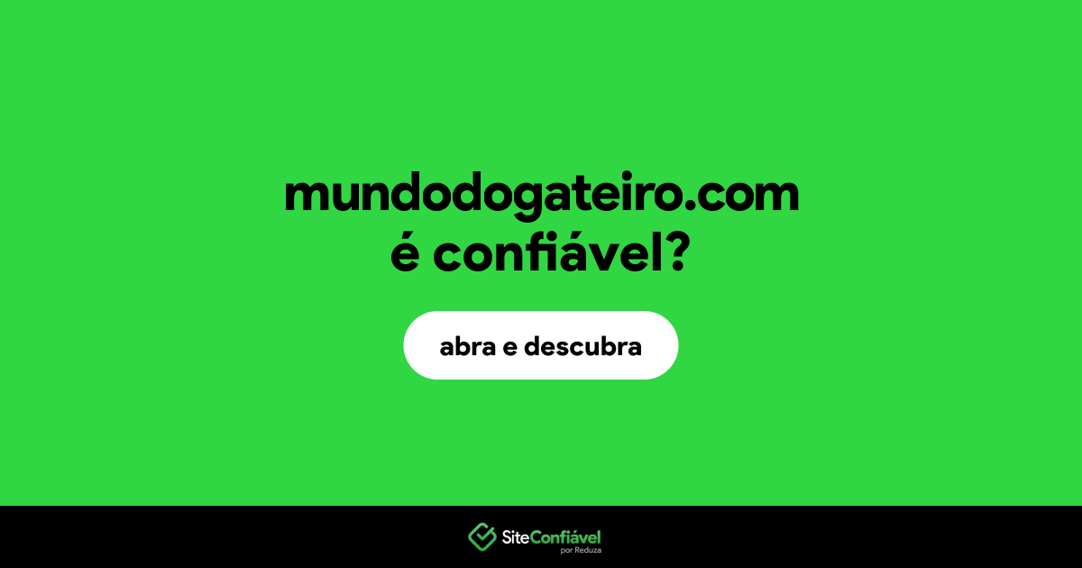 O site mundodogateiro.com é confiável?