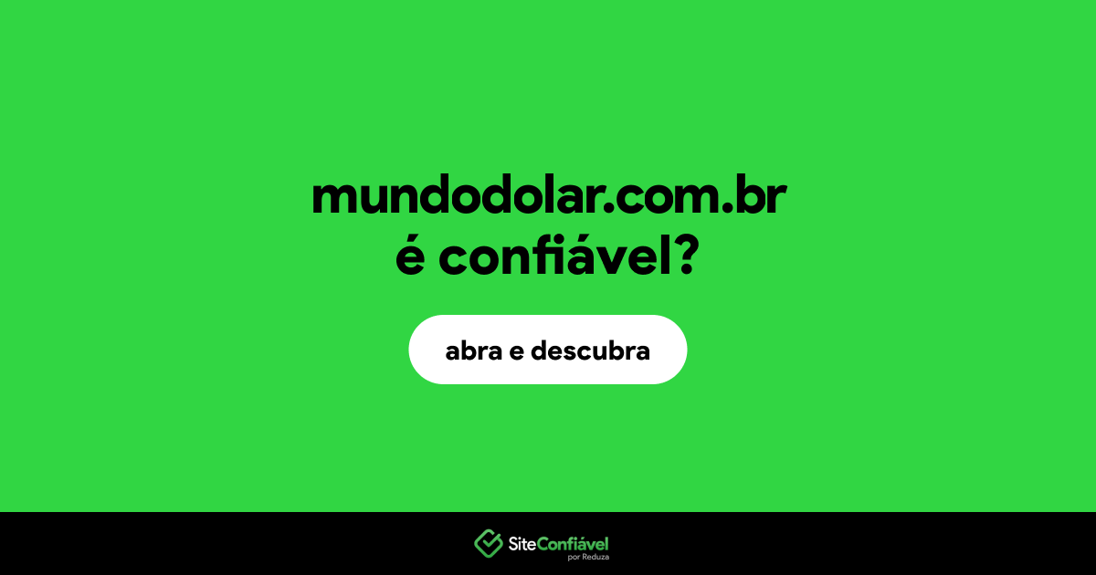 O site mundodolar.com.br é confiável?