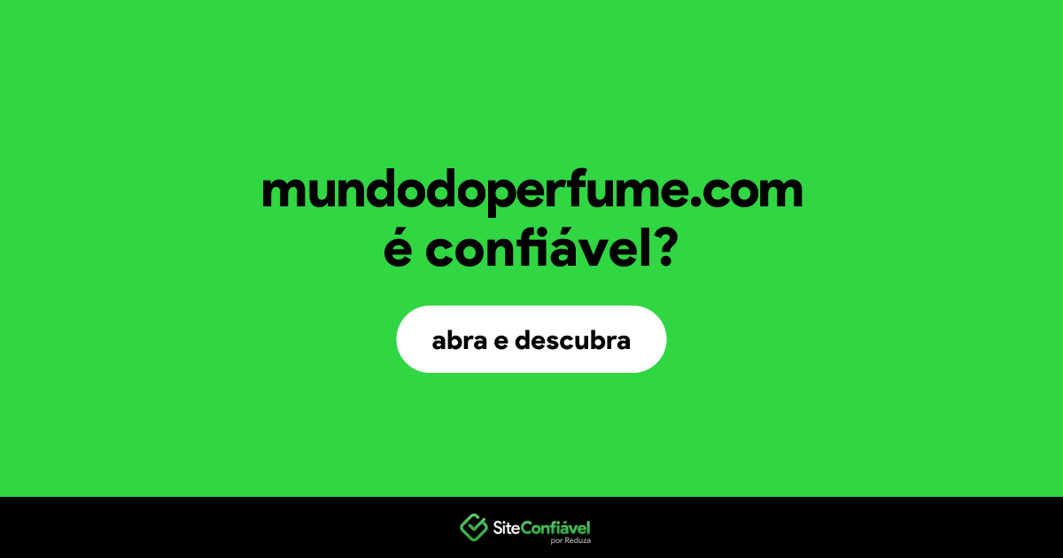 O site mundodoperfume.com é confiável?