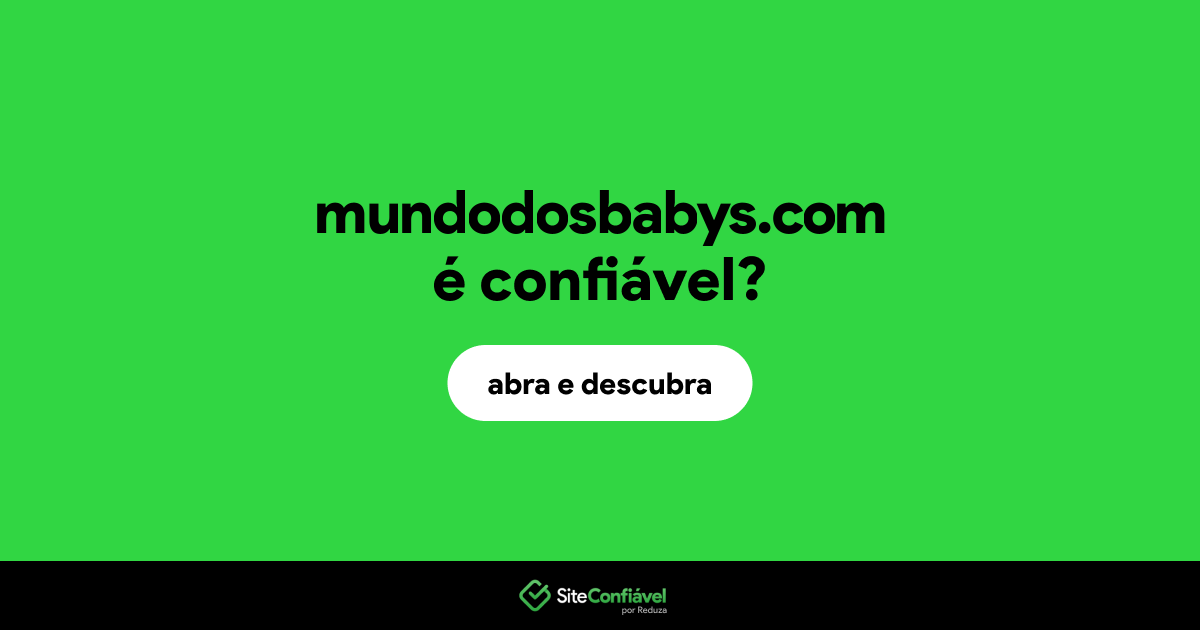 O site mundodosbabys.com é confiável?