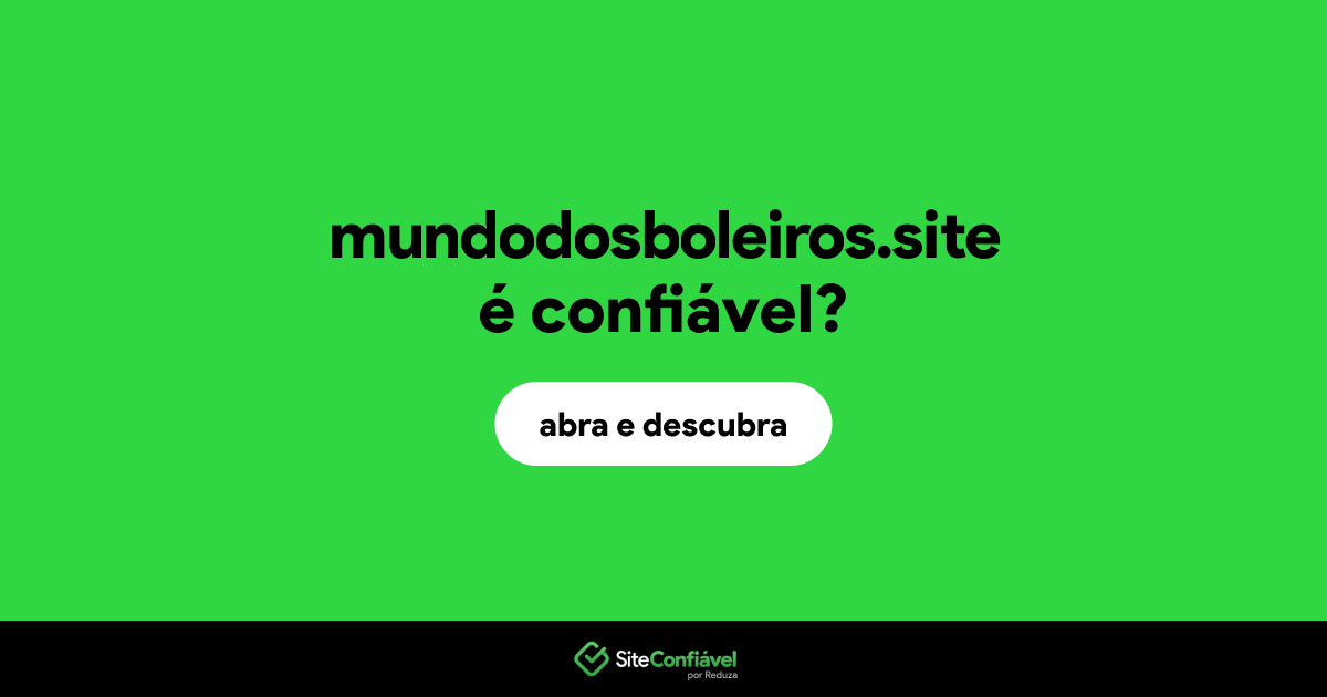 O site mundodosboleiros.site é confiável?
