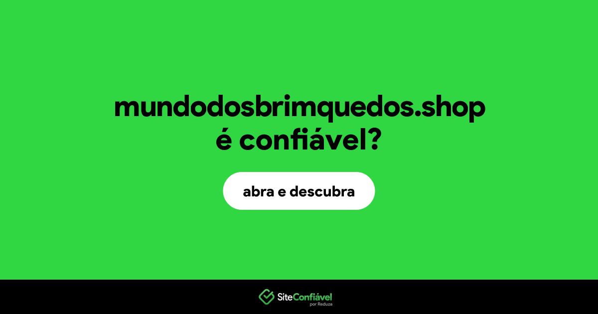 O site mundodosbrimquedos.shop é confiável?