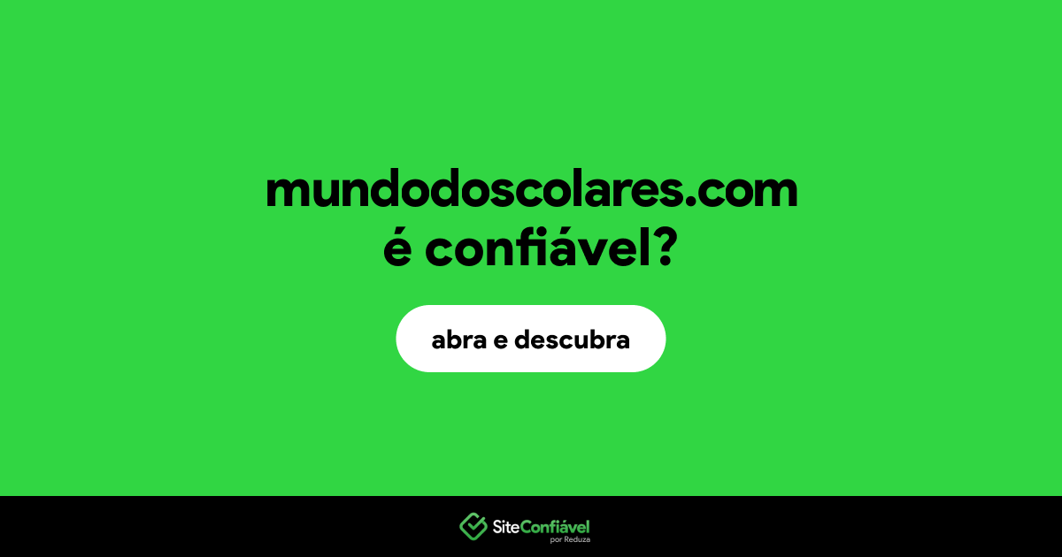 O site mundodoscolares.com é confiável?