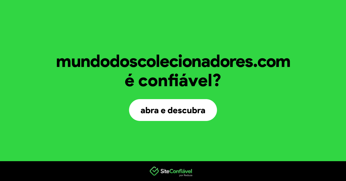 O site mundodoscolecionadores.com é confiável?