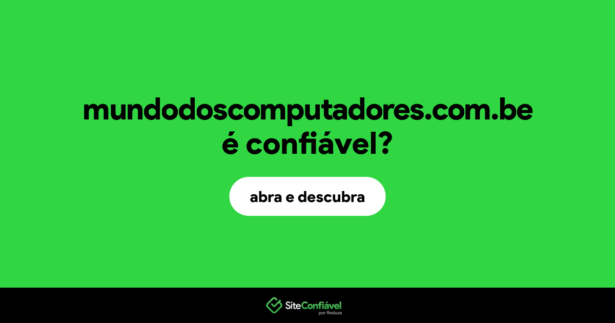 O site mundodoscomputadores.com.be é confiável?