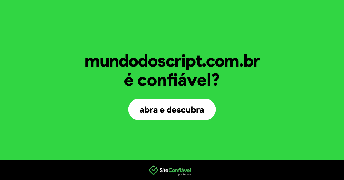 O site mundodoscript.com.br é confiável?