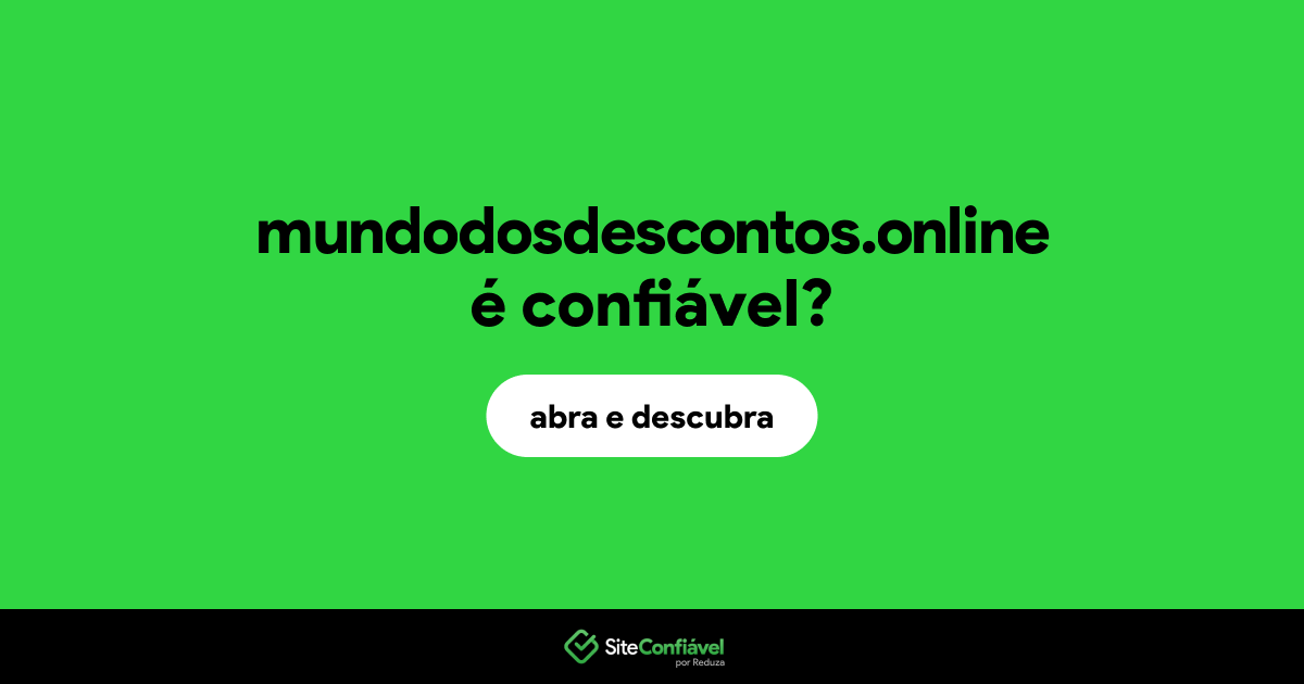 O site mundodosdescontos.online é confiável?