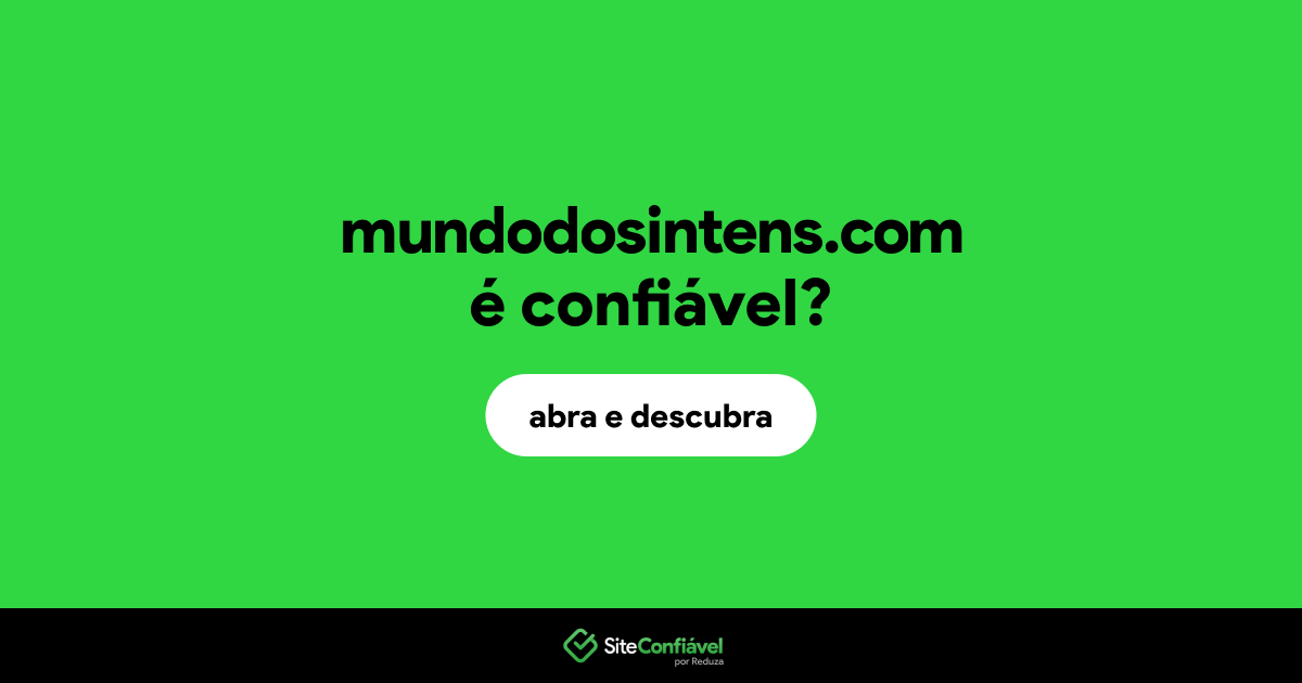 O site mundodosintens.com é confiável?