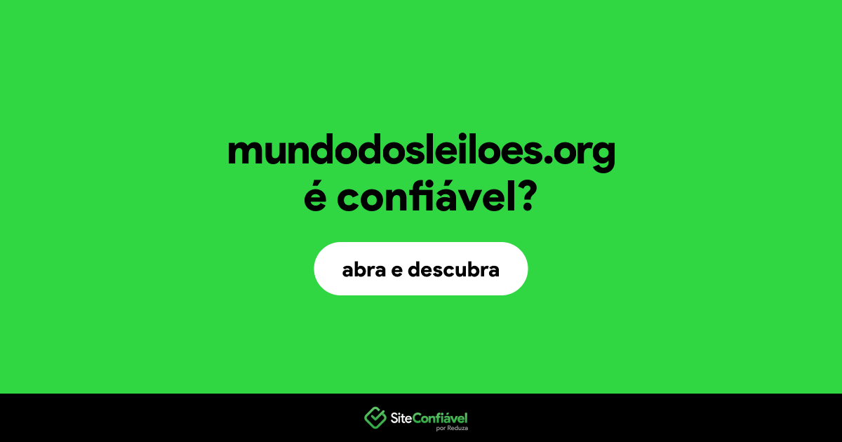 O site mundodosleiloes.org é confiável?