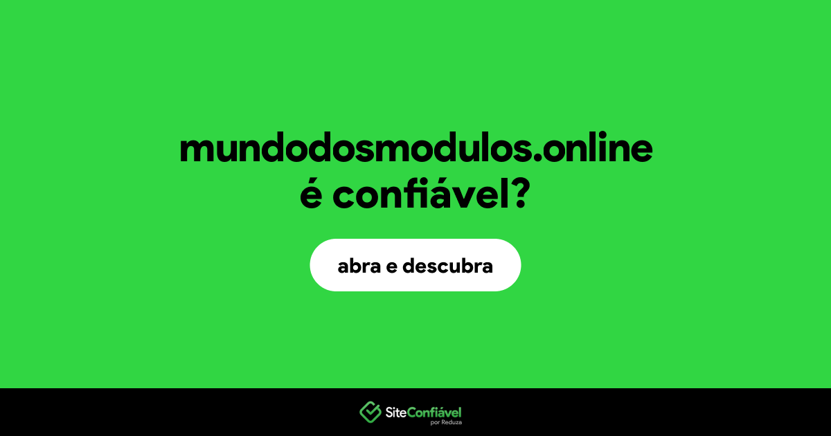 O site mundodosmodulos.online é confiável?