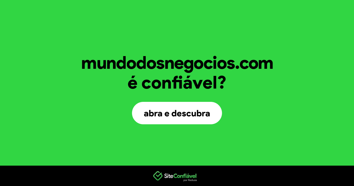 O site mundodosnegocios.com é confiável?