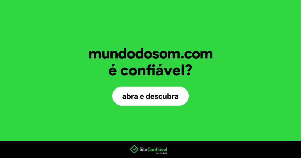 O site mundodosom.com é confiável?