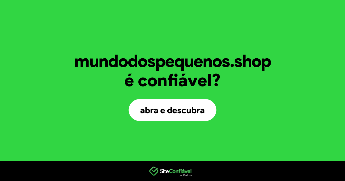 O site mundodospequenos.shop é confiável?
