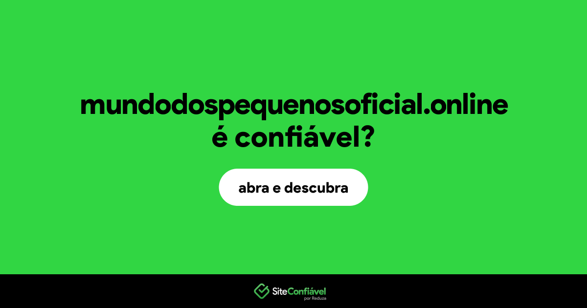 O site mundodospequenosoficial.online é confiável?
