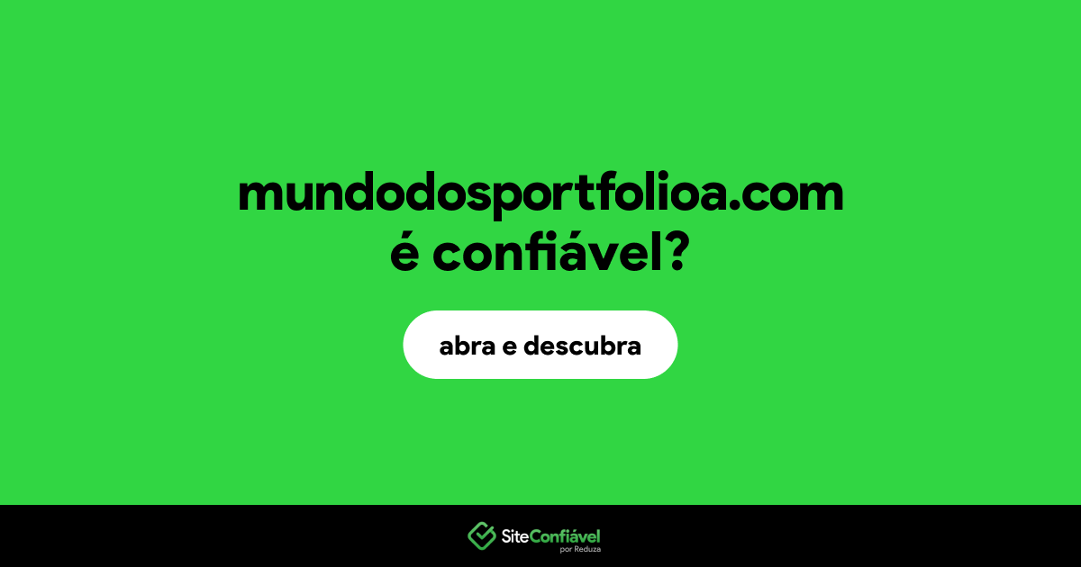 O site mundodosportfolioa.com é confiável?