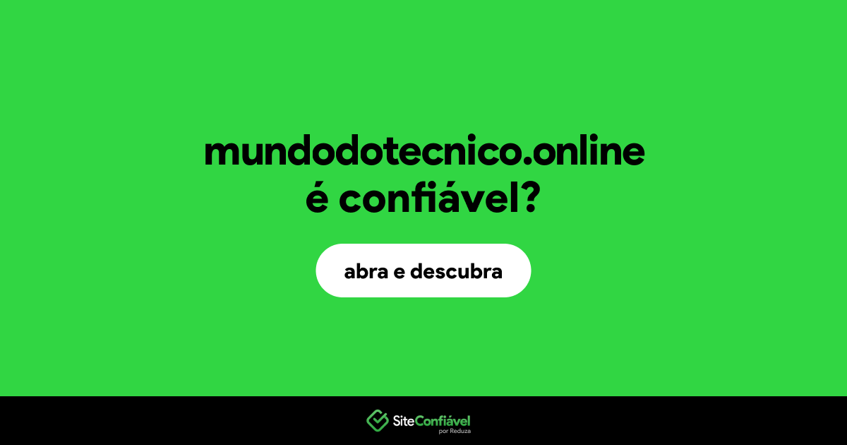 O site mundodotecnico.online é confiável?