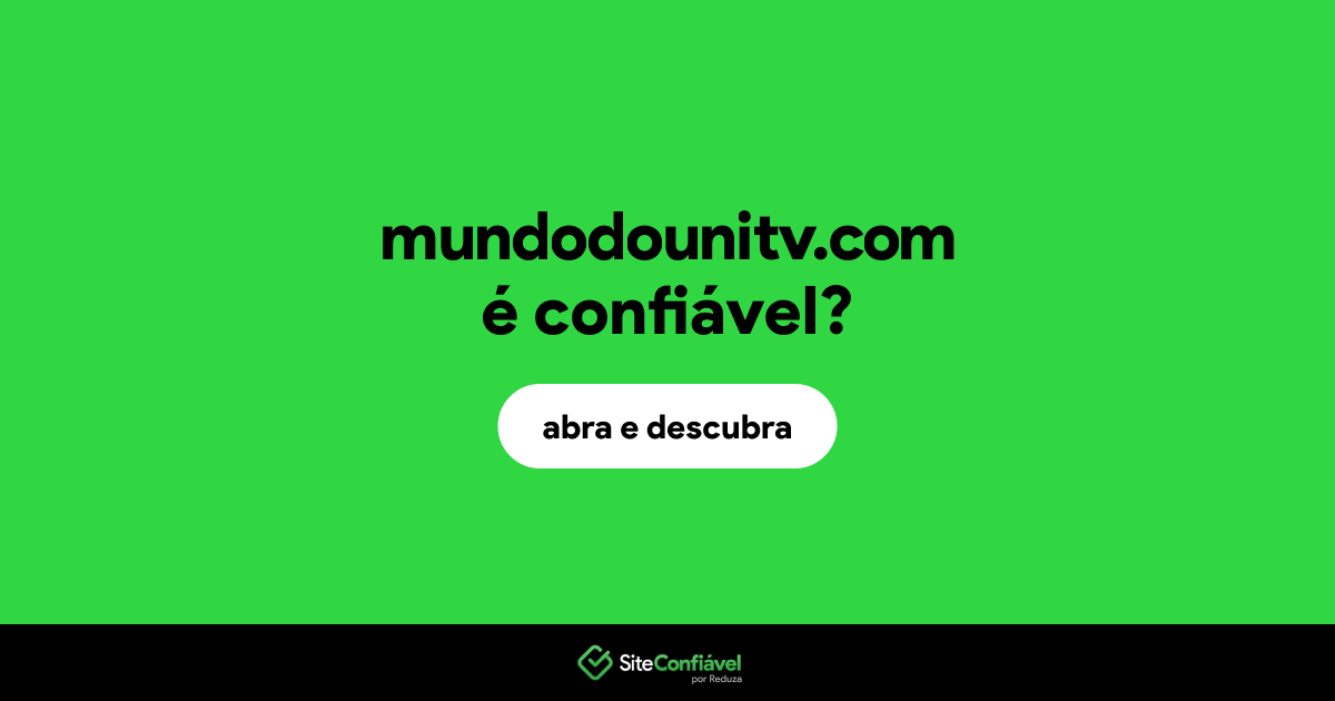 O site mundodounitv.com é confiável?