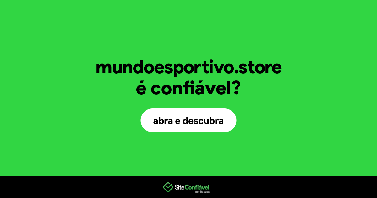 O site mundoesportivo.store é confiável?