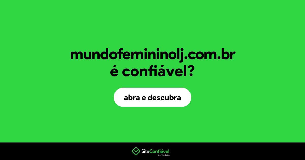 O site mundofemininolj.com.br é confiável?