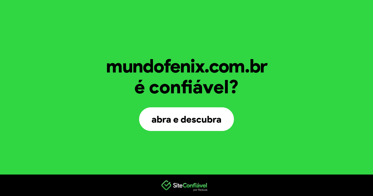 O site mundofenix.com.br é confiável?