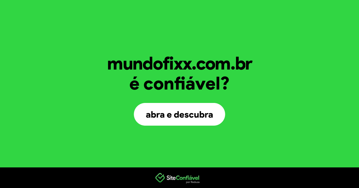 O site mundofixx.com.br é confiável?