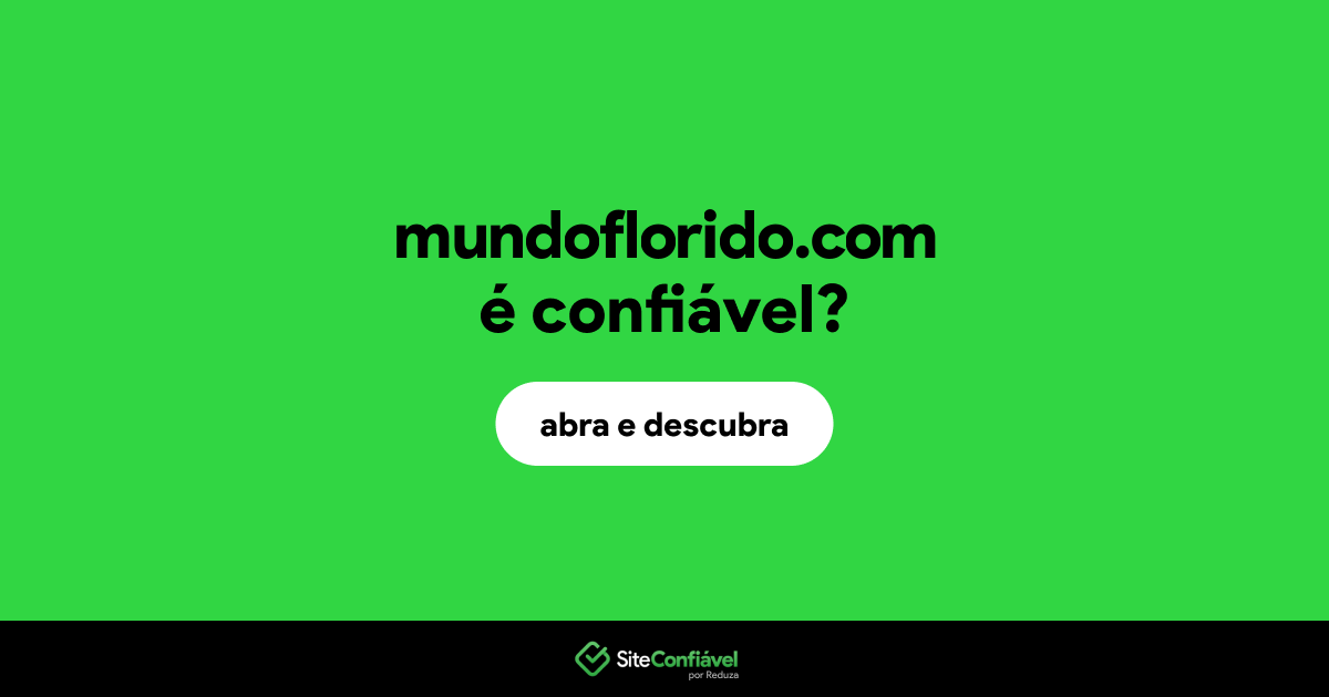 O site mundoflorido.com é confiável?