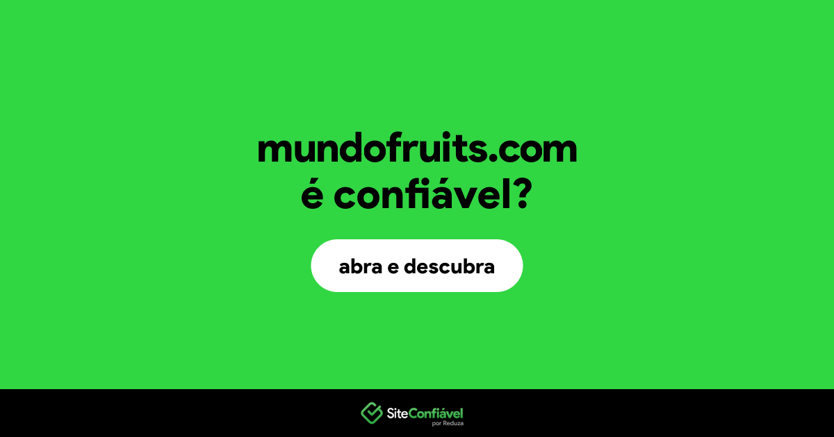 O site mundofruits.com é confiável?