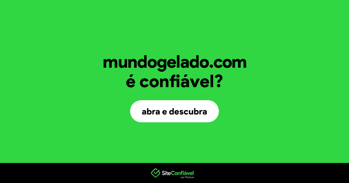 O site mundogelado.com é confiável?