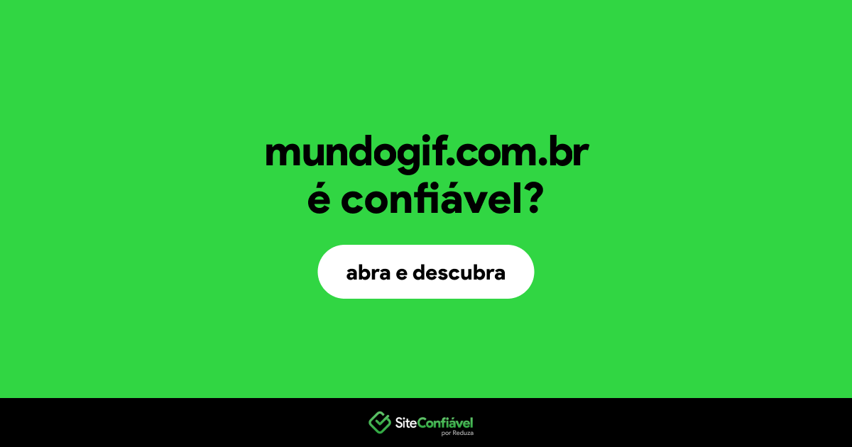 O site mundogif.com.br é confiável?