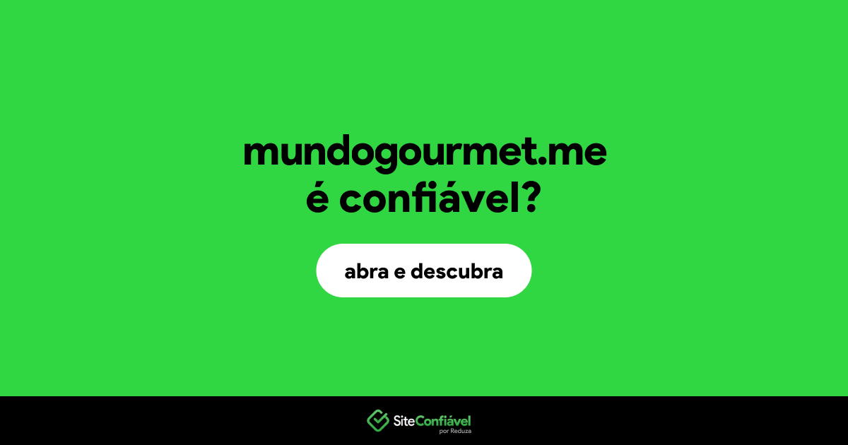 O site mundogourmet.me é confiável?