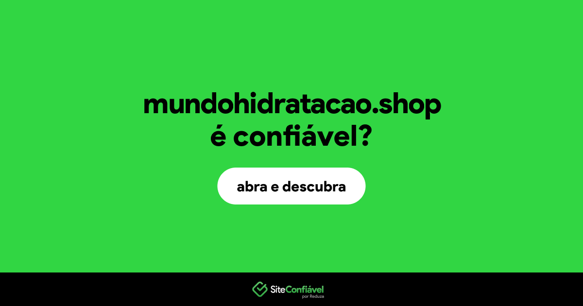 O site mundohidratacao.shop é confiável?