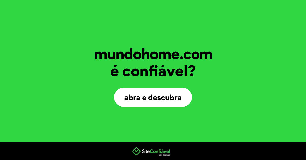 O site mundohome.com é confiável?