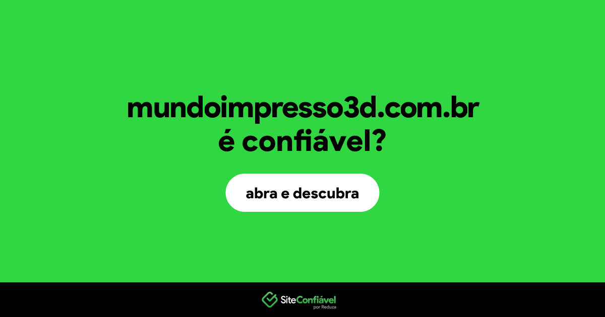 O site mundoimpresso3d.com.br é confiável?
