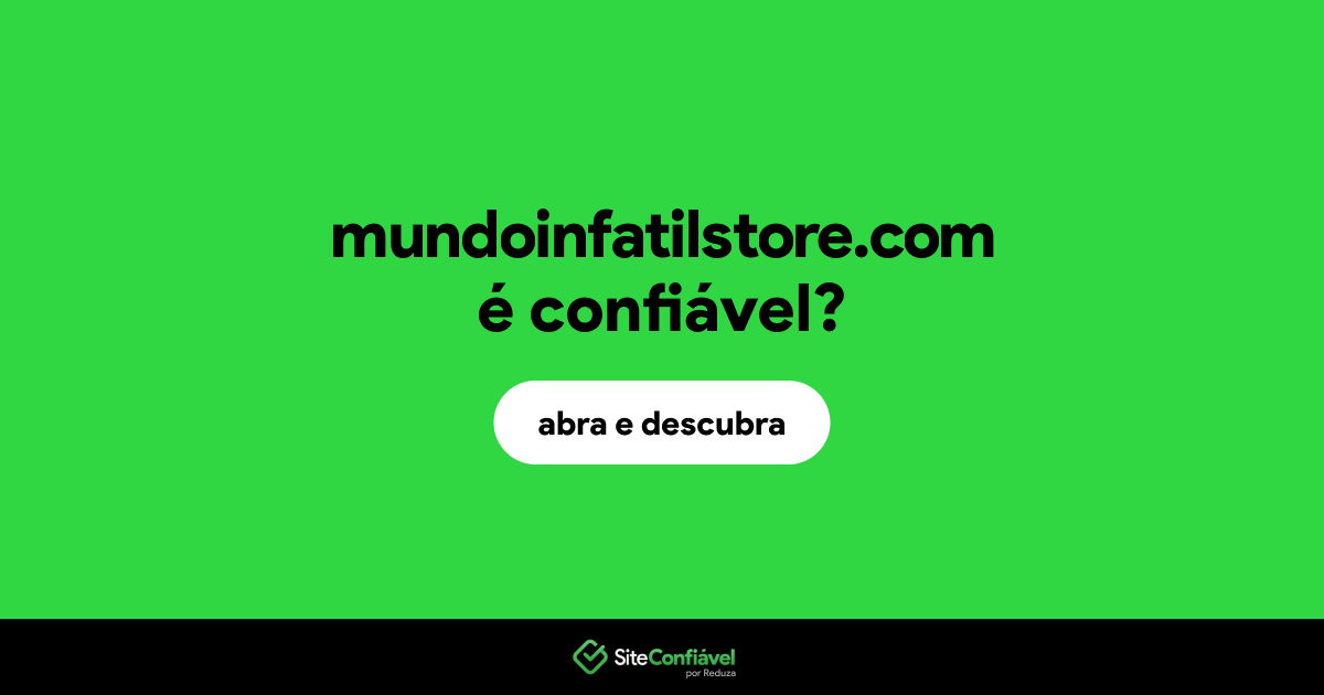 O site mundoinfatilstore.com é confiável?