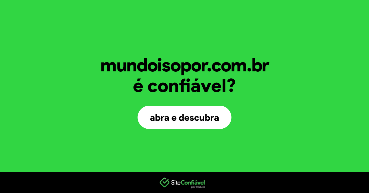 O site mundoisopor.com.br é confiável?