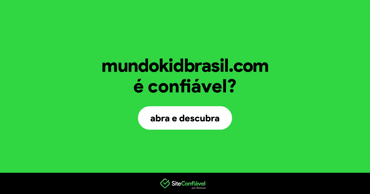 O site mundokidbrasil.com é confiável?