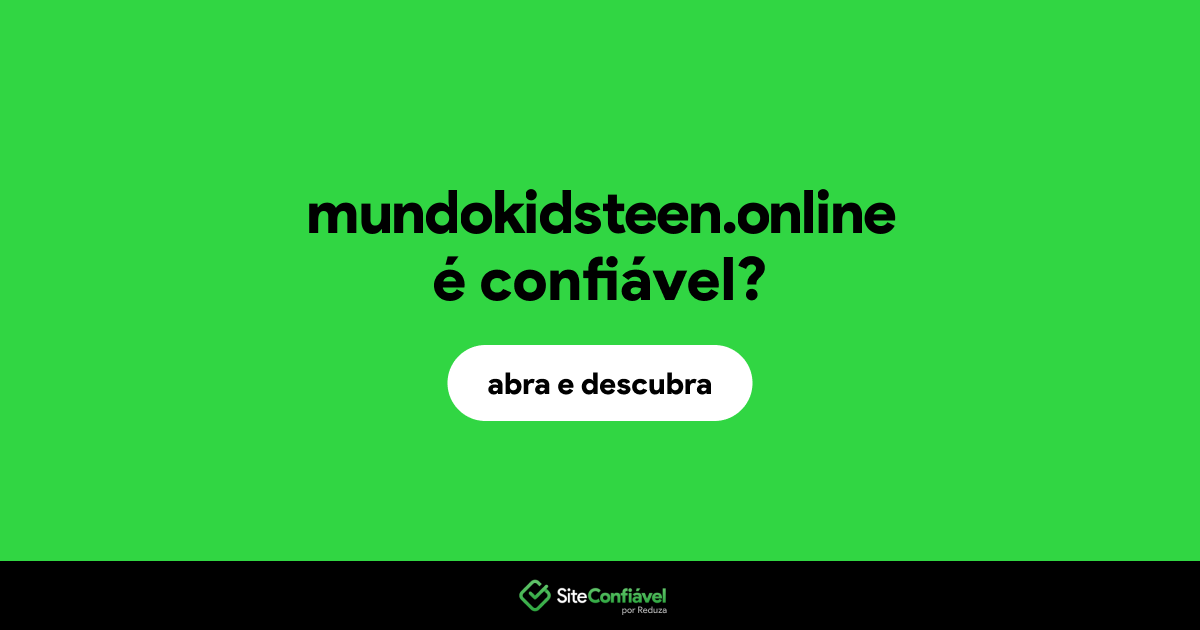 O site mundokidsteen.online é confiável?