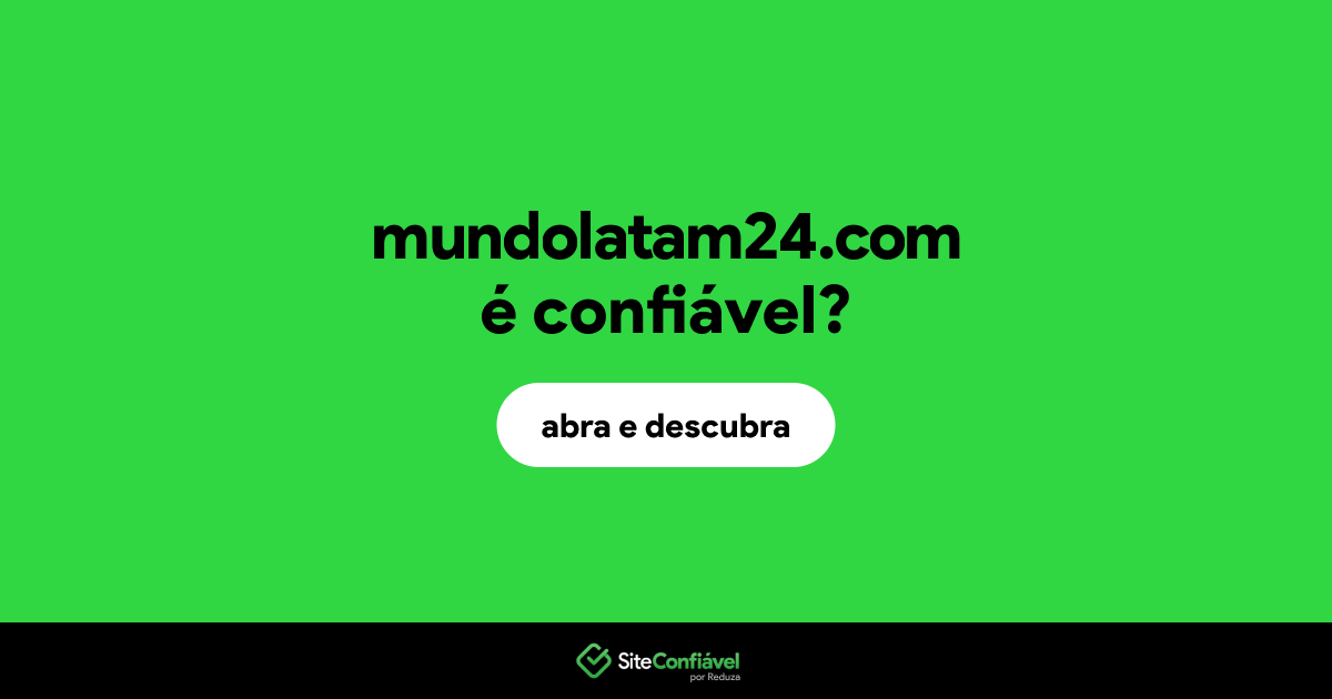 O site mundolatam24.com é confiável?