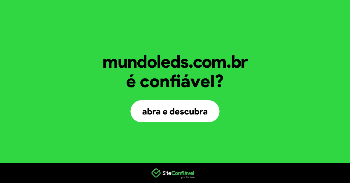 O site mundoleds.com.br é confiável?