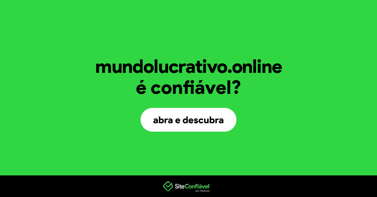 O site mundolucrativo.online é confiável?