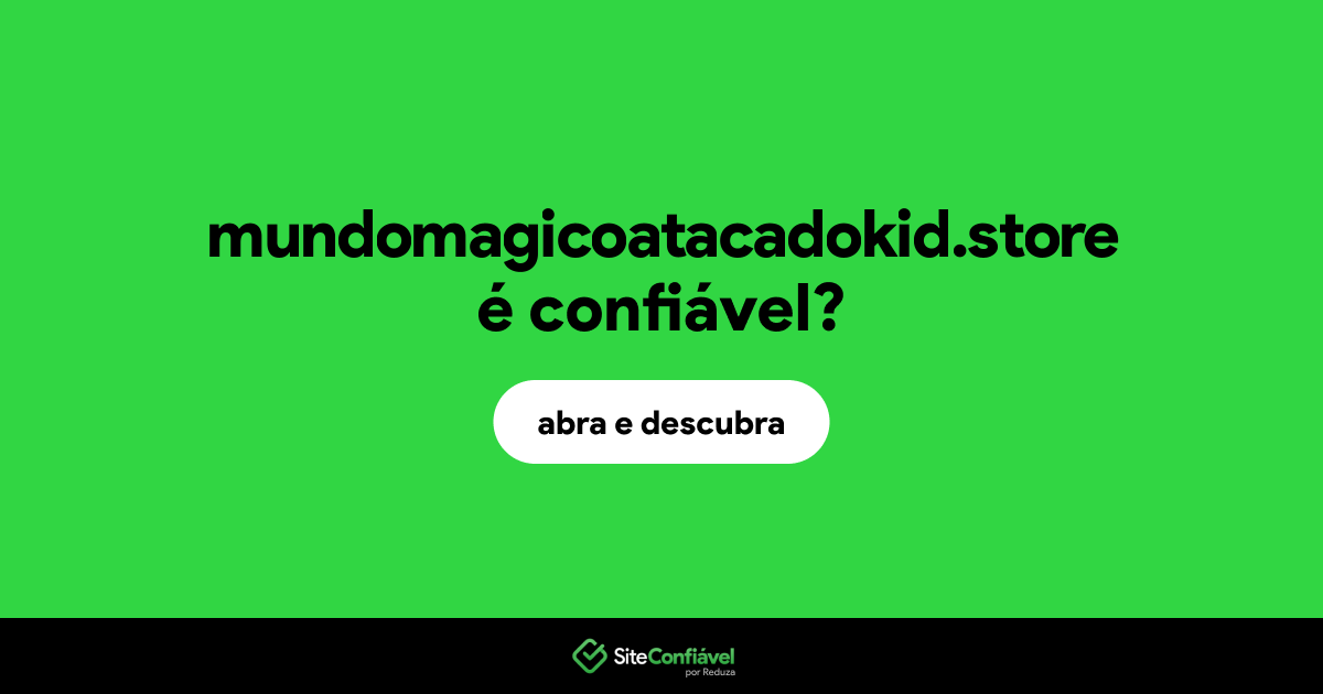 O site mundomagicoatacadokid.store é confiável?