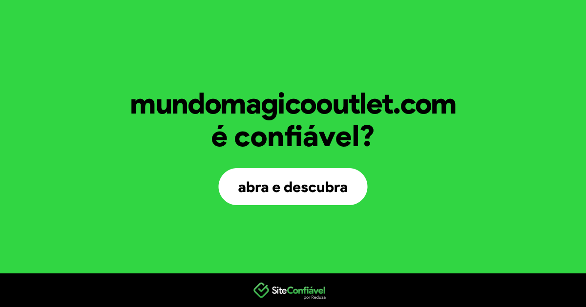 O site mundomagicooutlet.com é confiável?