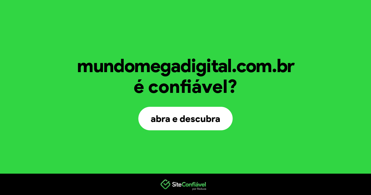 O site mundomegadigital.com.br é confiável?