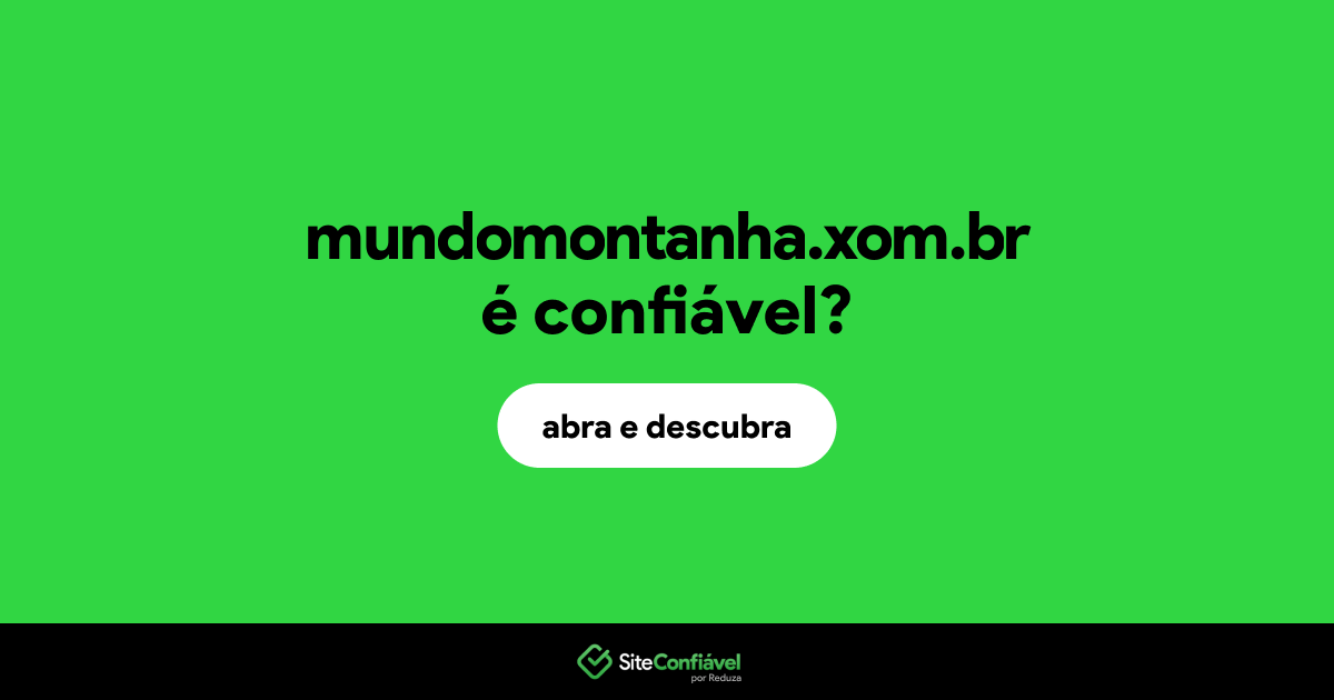 O site mundomontanha.xom.br é confiável?